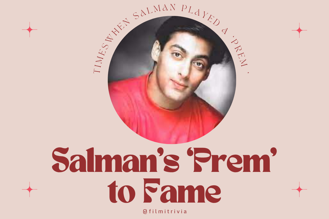 Picture of Salman Khan with the text "Salman's 'Prem' to Fame' and subtext "Times when Salman played a Prem"